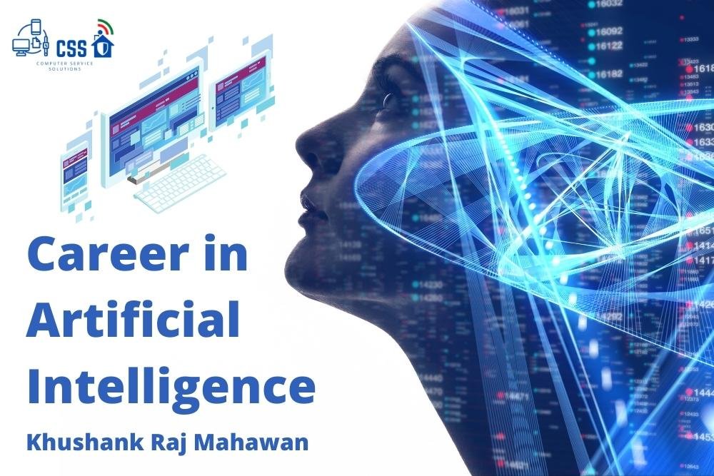 A career in Artificial Intelligence, Future & Scope